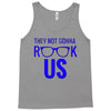 they not gonna rook us Tank Top