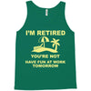 i'm retired Tank Top