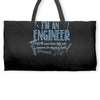 i`m an engineer so to save time lets assume i`m right Weekender Totes