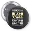 i'm black ya'll Pin-back button