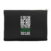 if you can read this, you are camping too close Accessory Pouches