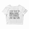 take naps Crop Top
