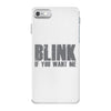 blink if you want me iPhone 7 Case