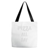pizza all day Tote Bags
