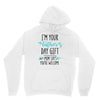 i'm your father's day gift mom says you're welcome Unisex Hoodie