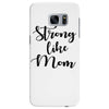 strong like mom Samsung Galaxy S7 Edge