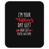 i'm your father's day gift mom says you're welcome, Mousepad