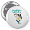 Daddy Shark -Shark Do Do Do Pin-back button