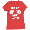 this guy loves coffee Ladies Fitted T-Shirt