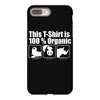 this t shirt is 100% organic iPhone 8 Plus