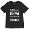 all women are created equal but only the best are born in october V-Neck Tee