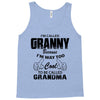 I&rsquo;m Called Granny Because I&rsquo;m Way Too Cool To Be Called Grandma Tank Top