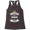 Legends Are Born In June Racerback Tank