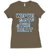 we&rsquo;ve got the beat Ladies Fitted T-Shirt