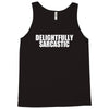 delightfully sarcastic Tank Top