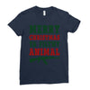 Merry Christmas Ya Filthy Animal Ladies Fitted T-Shirt