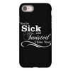you're sick and twisted, i like you! iPhone 8
