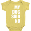 my dog said no! Baby Bodysuit