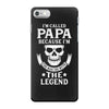I'm Called Papa Because I'm the Man the Myth the Legend iPhone 7 Case