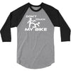 don't touch my bike funy 3/4 Sleeve Shirt