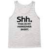 shh my hangover t shirt funny beer college drunk Tank Top