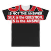 funny rude sex is not the answer, ideal birthday gift or present All Over Men's T-shirt