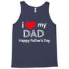 i love my dad Tank Top