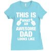 this is what an awesome dad looks like Ladies Fitted T-Shirt