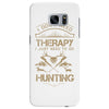 I Don't Need Therapy Just to Do Hunting Samsung Galaxy S7 Edge
