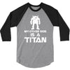 my other ride is a titan 3/4 Sleeve Shirt