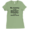 My Mommy is the Bestest Mommy in the W5hole World! Ladies Fitted T-Shirt