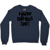happy father&rsquo;s day Crewneck Sweatshirt