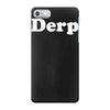 derp iPhone 7 Case