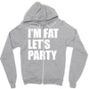 i'm fat let's party Zipper Hoodie