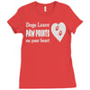 dogs leave paw prints on your heart Ladies Fitted T-Shirt