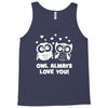 owl always love you Tank Top