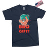 do you even gift Exclusive T-shirt