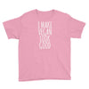 i make vegan look good Youth Tee