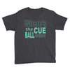 snooker where's the cue ball going Youth Tee