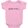 gotta run Baby Bodysuit