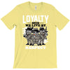 loyalty T-Shirt