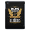 All Men Are Created Equal But Only The Best Are Born In October iPad Mini