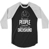 The More People I Meet The More I Love My Dachshund Gifts 3/4 Sleeve Shirt