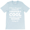 i never imagined i would be a super cool carcinoid cancer warrior kill T-Shirt