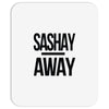 sashay away Mousepad