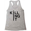 killing it Racerback Tank