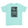 stop blue on black crime Youth Tee