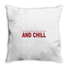 and chill Throw Pillow
