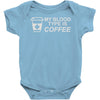 my blood type is coffee Baby Onesie