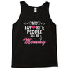 My Favorite People Call Me Mommy Tank Top